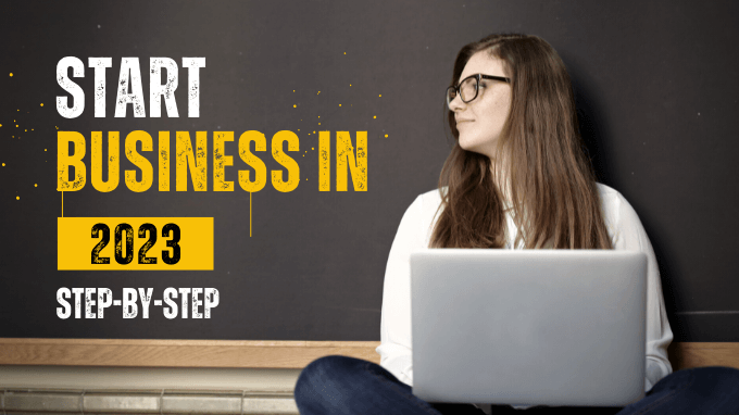 How to start a business – Step by step guides 2023 How to start a business – Step by step guides 2023