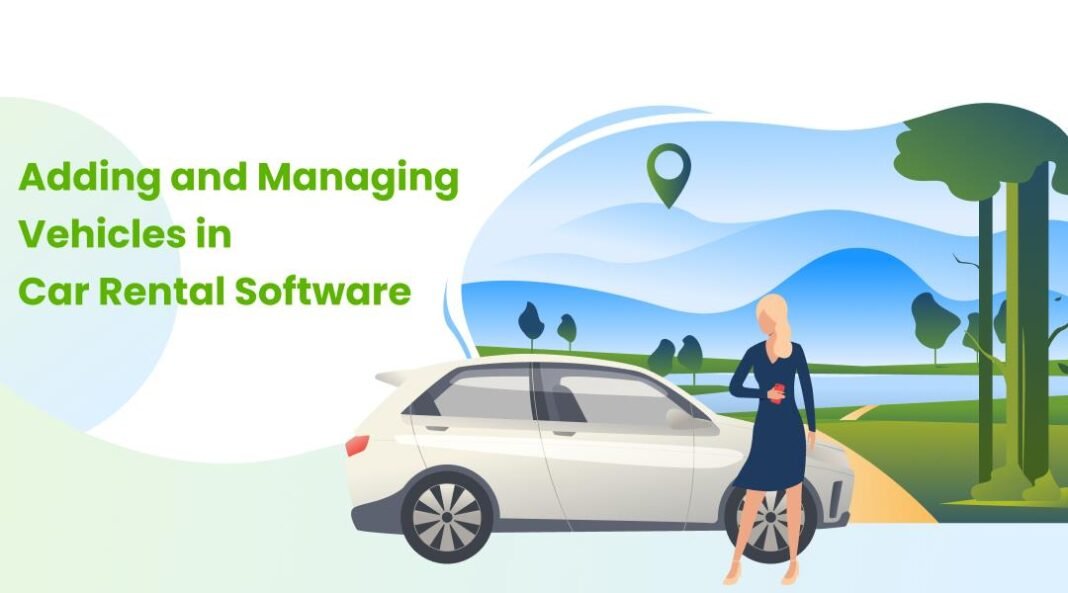 Adding And Managing Vehicles In Car Rental Software rental software